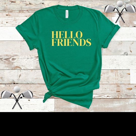 Masters T-Shirt | Hello Friends T-Shirt | Fan Of Masters Golf