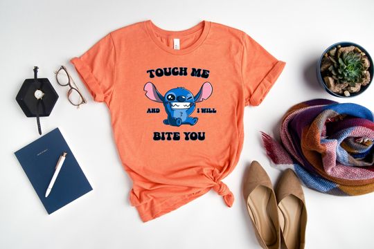 Touch Me And I Will Bite You Stitch Shirt,  Funny Stitch Shirt