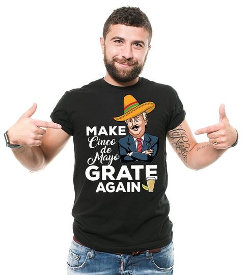 Funny Cicno De Mayo T-Shirt Donald Trump Political Humor T-Shirt