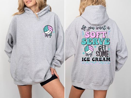 If You A Soft Serve Go Get Ice Cream Shirt ,Cute Volleyball Hoodie