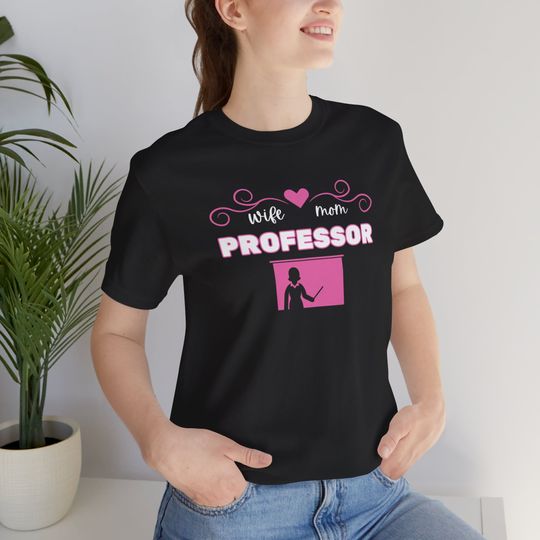 "Wife Mom Professor" T-Shirt for Professor Mom
