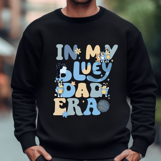 Retro Daddy BlueyDad Era Sweatshirt, BlueyDad Dad Sweatshirt