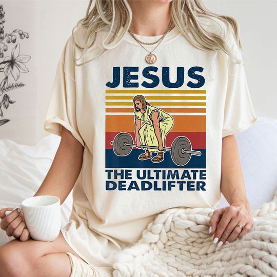 Jesus The Ultimate Deadlifter Shirt, Jesus Gift Shirt, Funny Christian Shirts