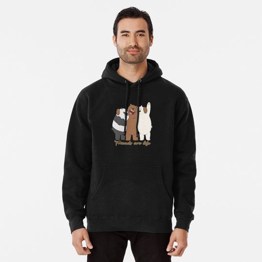 Friends are life Bears Pullover Hoodie