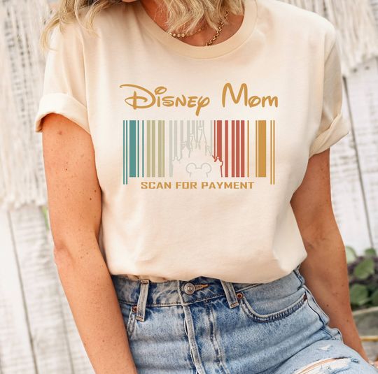 Disney Mom Scan for Payment Shirt, Funny Mom Shirt, Funny Disney Mom Shirt, Funny Mother Gift, Disney Trip Shirt, Disney Family Vacation Tee