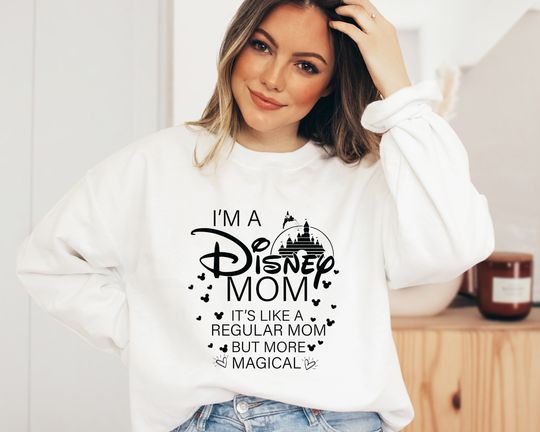 I'm A Disney Mom Sweatshirt, Disney Mom Hoodie, Magical Disney Mom Sweater, Disney Castle Mother's Day, Disney Mama Hoodie, Magical Mom Tee
