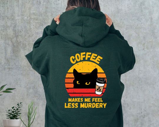 Coffee Makes me Feel Less Murdery , Retro Black Cat Sweater, Coffee Lover Mom Gifts, Mothers Day Sweatshirt, Funny Coffee Hoodie