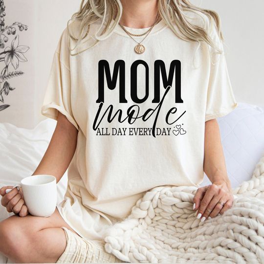 Mom Shirt, Mom Mode All Day Every Day, Mom Gift, Mothers Day Gift
