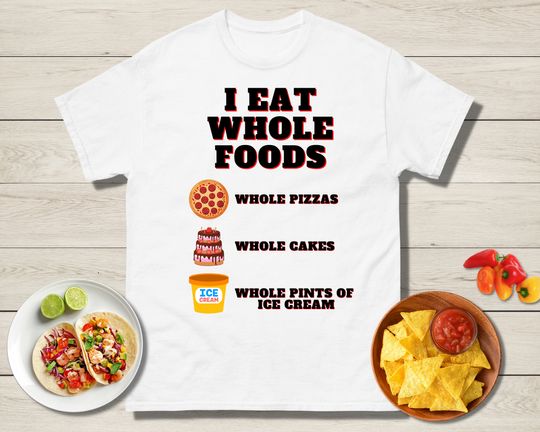 Whole Foods Shirt, Food Joke Shirt, Funny Pizza Shirt