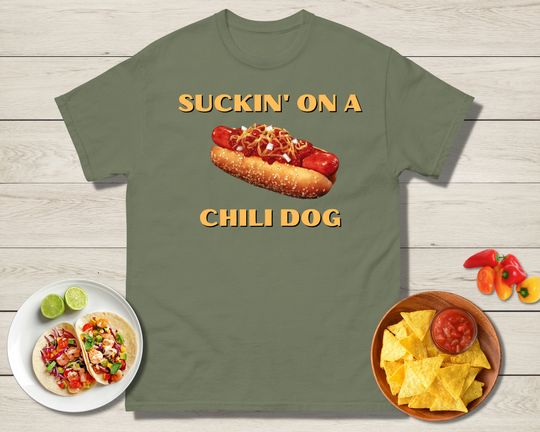 Suckin' on a chili dog Shirt, Funny Food Shirt