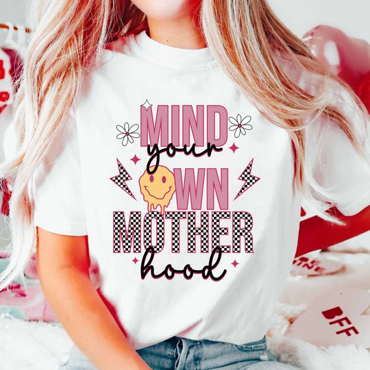 Mind Your Own Mother Hood Shirt, Retro Mother's Day Shirt, Gifts For Mom