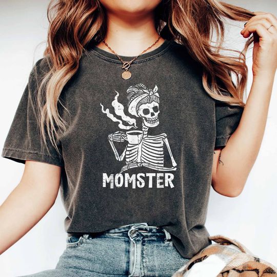 Momster Skeleton Woman Coffee Shirt, Funny Mom Shirt, Funny Skeleton Mom Shirt