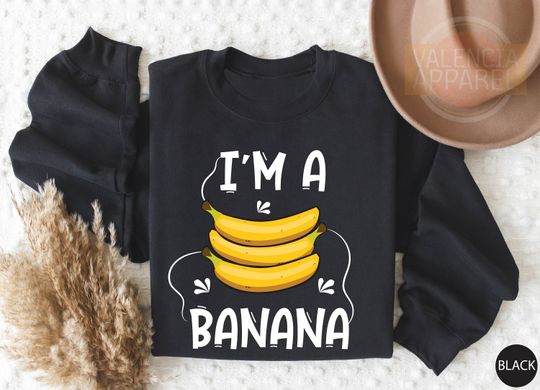 I'm A Banana Sweatshirt, Banana Gifts, Bananas In Pajamas, Fruit Pattern, Fruit Print, Banana Cat, Banana Fish, Sarcastic Sweatshirt