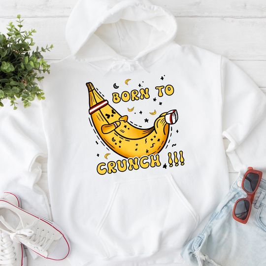 Banana Born To Crunch Hoodie | Funny Quote Workout Hoodie Collection | Gymnastic Fitness Yoga Workout Drawing