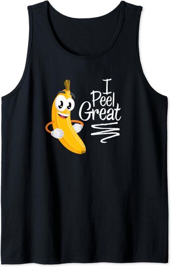 Banana I Peel Great Funny Fruits and Vegetables Happy Pun Tank Top