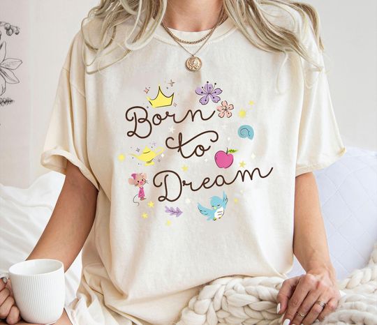 Born To Dream Shirt, Cinde T-Shirt, Disney Princess Tee