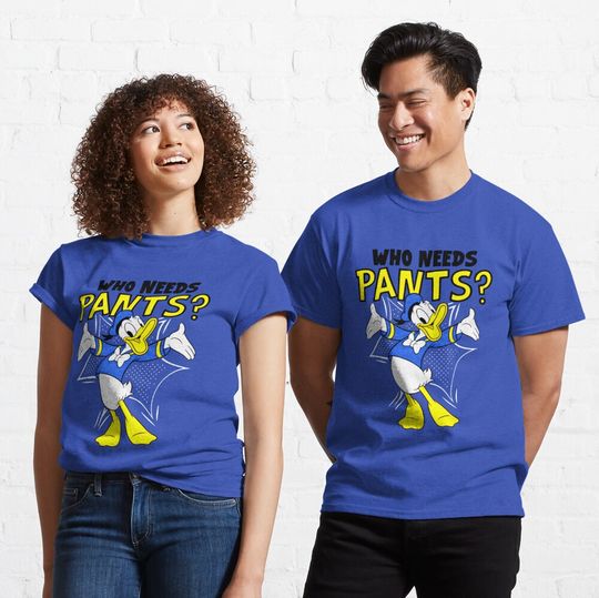 Donald Duck Who Needs Pants Classic T-Shirt
