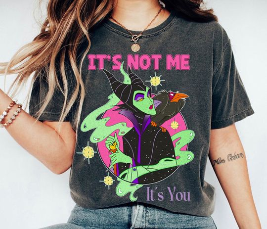 It's Not Me It's You Shirt, Maleficent T-shirt, Disney Villains Tee