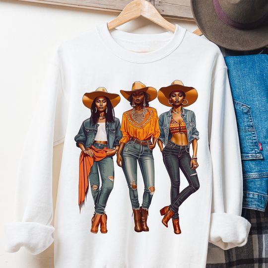 Black Cowgirls Sweatshirt - African American - Southern Girl - Southwest Design - Rodeo Style - Western Wear - Women Ranch - Denim Trio