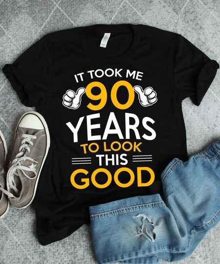 Took Me 90 Years To Look This Good Shirt  90th Birthday Party Gift TShirt