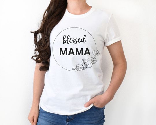 Blessed Mama T-Shirt, Mom Life Shirt, Mother's Day Gift