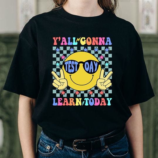 Y'all Gonna Learn Today Shirt, Retro Test Day Shirt, Motivational Tee