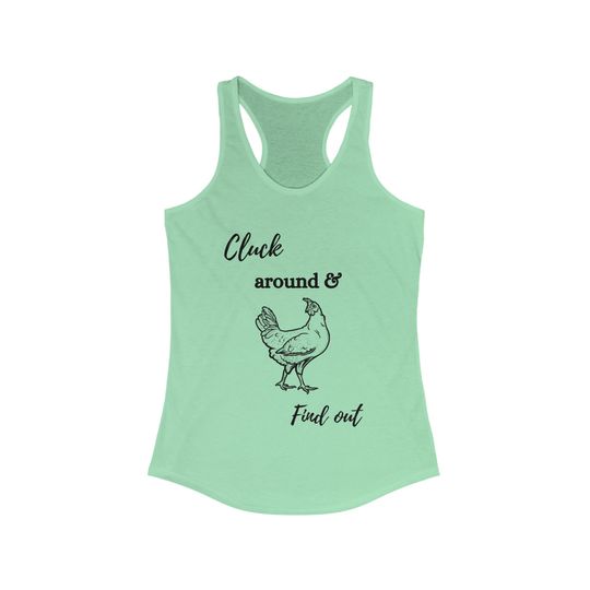Cluck Around and Find Out Racerback Tank