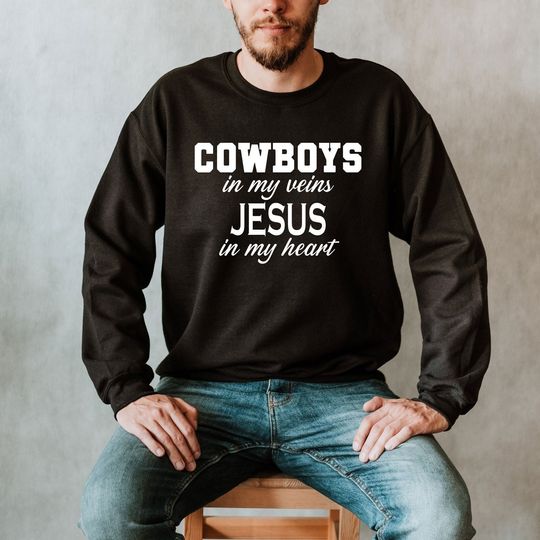 Cowboy Sweatshirt, American Western Sweatshirt, Texas Lover Sweatshirt, Gift for Country Lover,Cowboys in My Veins JESUS in My Heart Sweater