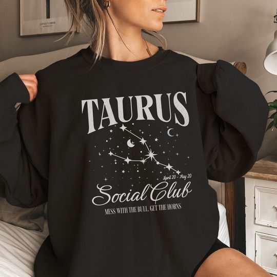 Taurus Sweatshirt, Astrology Birthday Gift for Mom, Zodiac Soociial Clubb Best Friend Gift