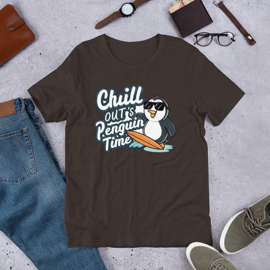"Chill Out s Penguin Time" tee shirt, Funny wear