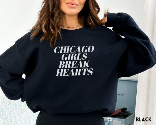 Chicago Girls Break Hearts Sweatshirt, Bachelorette Gift, Wedding Birthday Gift