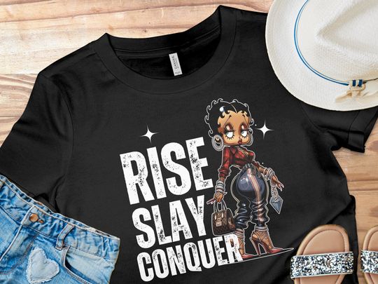 Betty Boop, Rise Slay Conquer, Feminist's shirt, Girl Power , Mother's Day, Gift for Her