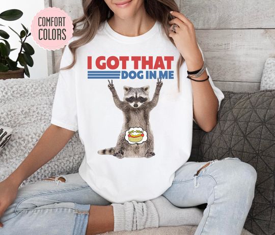 I Got That Dog In Me Retro T-Shirt - Funny Meme T-Shirt, Costco Meme Shirt