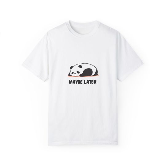 Cute Lazy Panda T-Shirt - Maybe Later Panda T-Shirt