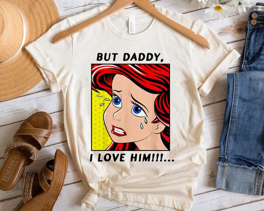 The Little Mermaid Ariel But Daddy I Love Him Shirt