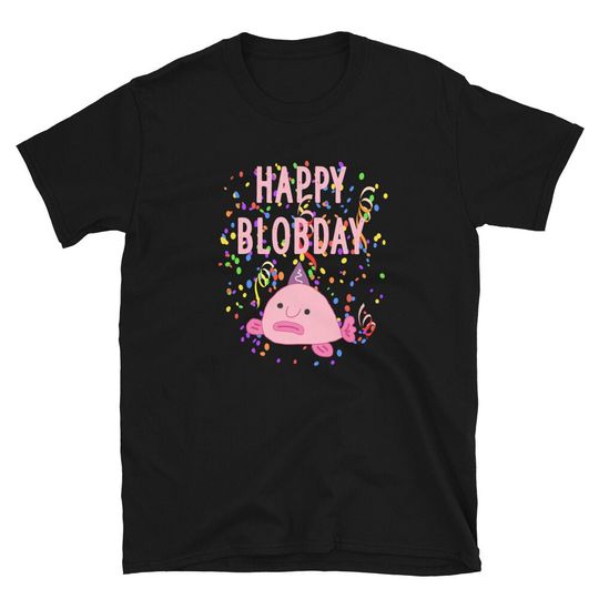 Happy Blobday Blobfish Birthday Aquarium World T-Shirt, Gift Idea Shirt