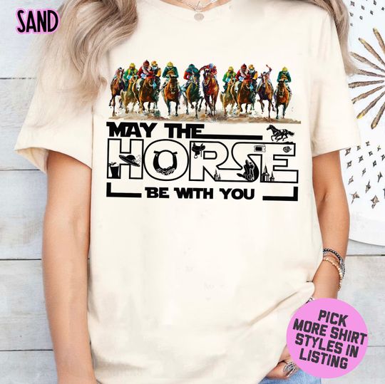 May The Horse Be With You Shirt, Kentucky Derby Day 2024