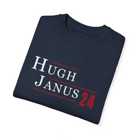 Hugh Janus Funny Election T Shirt 2024 Campaign Style Cotton Tee