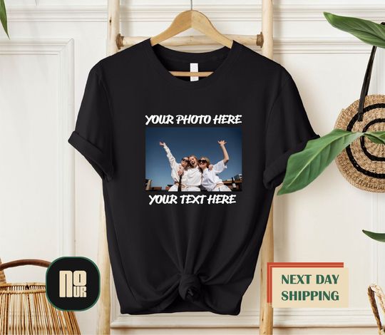 Photo Shirt, Custom Text Shirt, Personalized T-shirt For Family, Your Logo Shirt, Best Gift Shirt For Friend, Custom Tee Shirt
