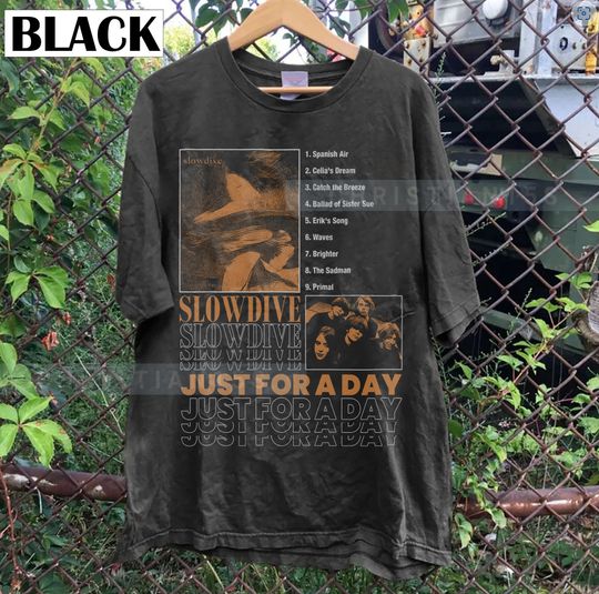 90s Slowdive Just For A day shirt , Slowdive shirt