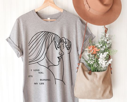 I Love You It's Ruining My Life - The Tortured Poets Department Shirt