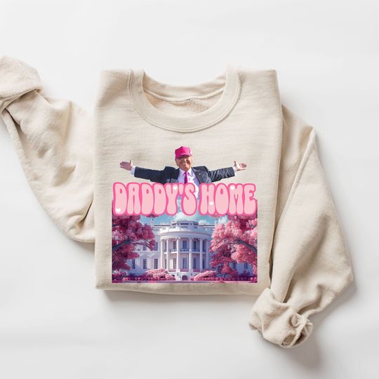 Daddy's Home Sweater, Trump 2024 Sweatshirt, Funny Trump Sweatshirt