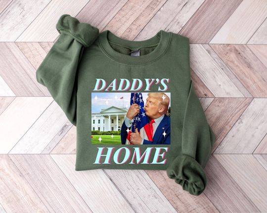 Funny Political Tee, Daddys home shirt