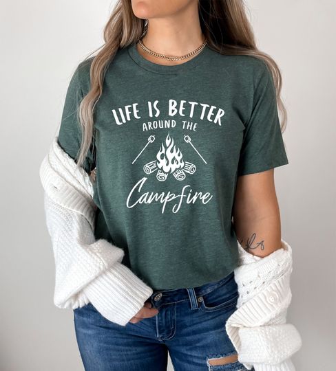Life Is Better Around The Campfire Shirt, Camping Shirt, Camping Trip Matching Shirts