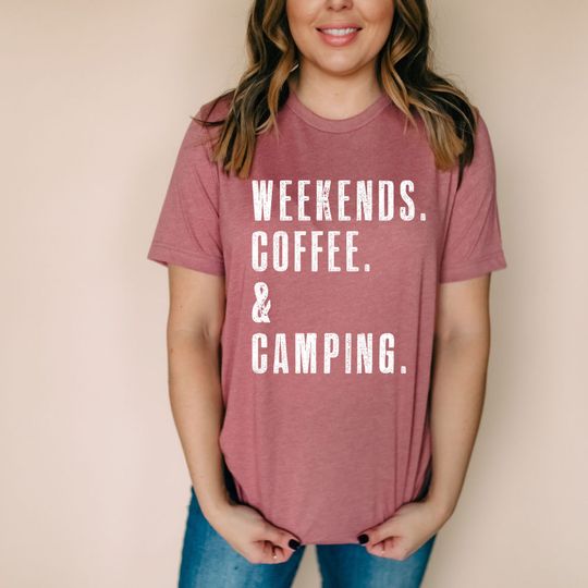 Weekend Coffee And Camping Shirt, Camper Shirt, Gift for Campers