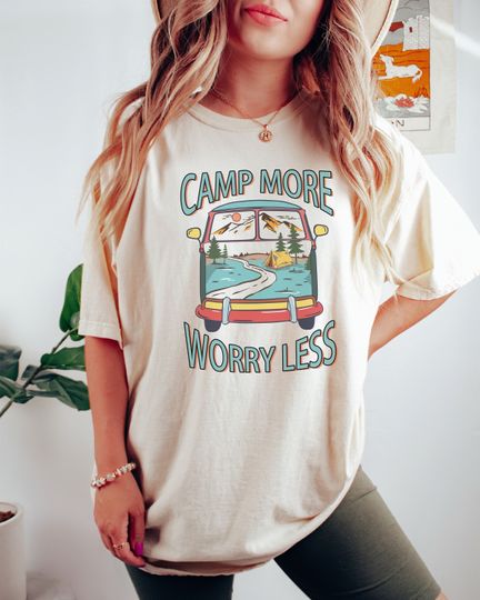 Camp More Worry Less Shirt, Camping Crew Shirt, Hiking Shirt, Adventure Tshirt