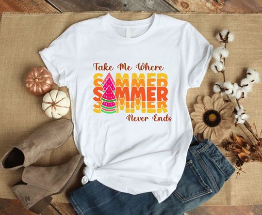 Take Me Where Summer Never Ends Shirt,Summer Tee, Summer Shirt