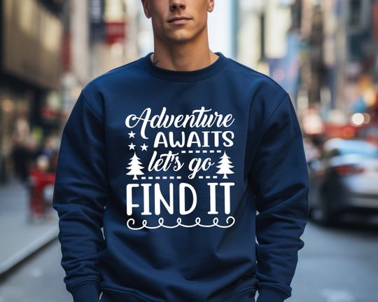 Adventure Sweatshirt, Mountain Sweatshirt, Camping Sweatshirt, Gift for Nature Lover