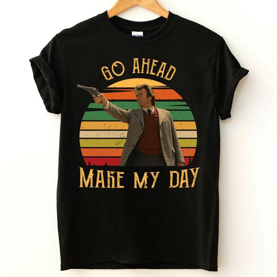 Go Ahead Make My Day Quotes T-Shirt, Sudden Impact 1983 Movie Quote Shirt