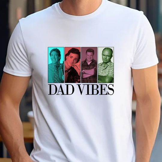 Sitcom Fathers Dad Vibes Shirt, Funny Dad Shirt, Dad Life